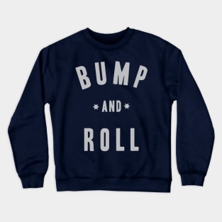 Bump and Roll - Mount Escape (BJJ) Crewneck Sweatshirt